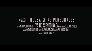 quotYa No Siento Nadaquot  Ke Personajes ft Maxi Tolosa [upl. by Monney]