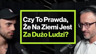 Czy Ziemia Jest Przeludniona â€“ ft Wojciech Janicki [upl. by Akiaki]