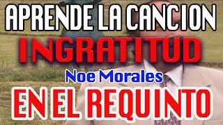 Ingratitud  Noe Morales  Tutorial para el requinto paso a paso [upl. by Schaffer]