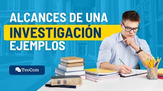 Ejemplos de ALCANCES de una INVESTIGACIÓN [upl. by Enert]