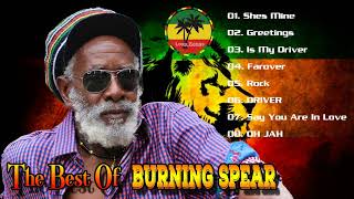 Burning Spear Greatest Hits 2022 ⚡ The Best Of Burning Spear [upl. by Ioj]