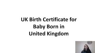 UK Birth Certificate for Baby Born in UK [upl. by Kirit575]