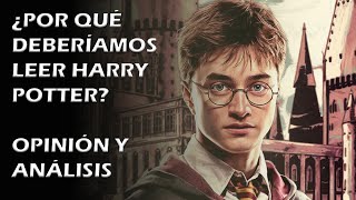 LA IMPORTANCIA DE LEER HARRY POTTER Sin importar tu edad [upl. by Paxton137]