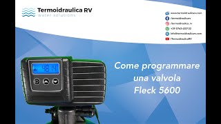 Come si programma un addolcitore con valvola Fleck [upl. by Zeta]