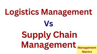 DIFFERENCE BETWEEN LOGISTICS AND SUPPLY CHAIN MANGEMENT [upl. by Neiman861]