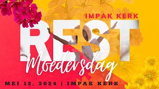 Impak Kerk 12 Mei 2024  REST  Moedersdag [upl. by Eahsal14]