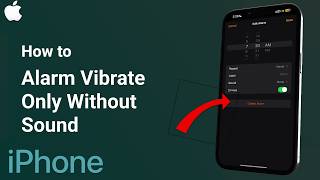 How to Make iPhone Alarm Vibrate Only Without Sound Easy Guide [upl. by Ainsley893]