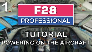 F28 Professional MSFS  Powering on the Aircraft Tutorial [upl. by Kemeny]