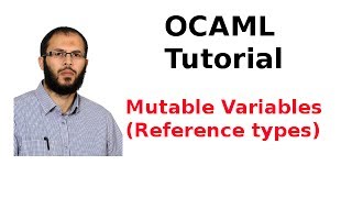 OCAML Tutorial 733 Mutable Variables [upl. by Rez506]