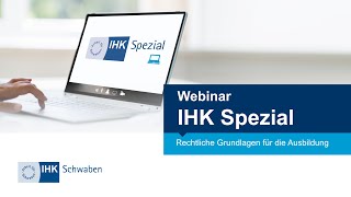 IHK Spezial Webinar Rechtliche Grundlagen der Ausbildung [upl. by Aicirtan]