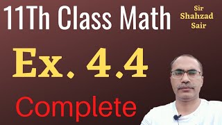 Exercise 44 Complete  11Th Class Math Chapter 4  ICS Math Part 1 [upl. by Calise226]