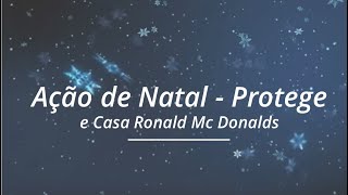 Ação de Natal  Protege e Casa Ronald Mc Donalds [upl. by Berke]