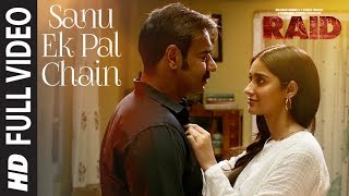 Full Video Sanu Ek Pal Chain Song  Raid  Ajay Devgn  Ileana DCruz  Raid In Cinemas Now [upl. by Atinar]