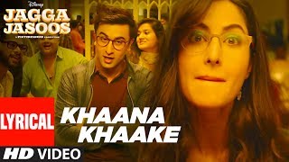 Khaana Khaake Song VideoWith Lyrics l Jagga Jasoos l Ranbir Kapoor  Katrina Kaif  Pritam [upl. by Dagnah]