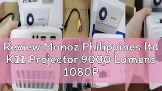 Review Monoz Philippines ltd K11 Projector 9000 Lumens 1080P ULTRA HD l Android l WIFI l Bluetooth [upl. by Ellesij]