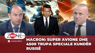 Macron Super Avione dhe 4500 trupa speciale kundër Rusisë  Zone e Lire [upl. by Altman651]