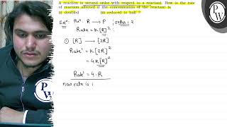 A reaction is second order with respect to a reactant How is the r [upl. by Schellens]