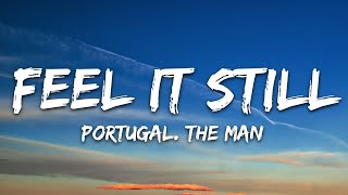 Portugal The Man  Feel It Still Lyrics [upl. by Yenatirb]