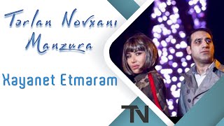 Tərlan Novxanı Feat Manzura  Xəyanət Etmərəm [upl. by Ivets]