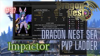 317 Impactor  Dragon Nest SEA PVP Ladder [upl. by Utir]