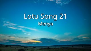 Menya  Lotu Song 21 mcr [upl. by Aled]