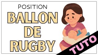 Allaiter en position ballon de rugby en 6 étapes TUTORIEL PAS A PAS [upl. by Fidellas977]