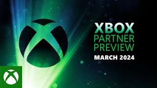 Xbox Partner Preview  March 2024 [upl. by Atalante]