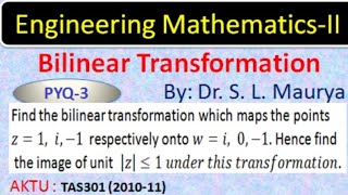 Bilinear Transform  PYQ  3  Conformal Mapping  Complex Analysis  AKTU BAS203  Dr S L Maurya [upl. by Zebada754]