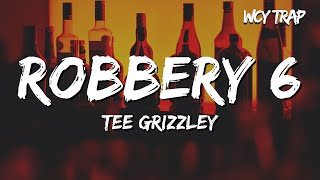 Tee Grizzley  Robbery 6 Lyrics [upl. by Llennoc]