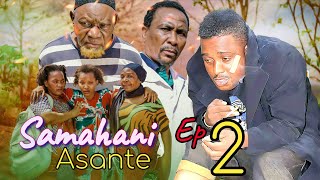 SAMAHANI ASANTE EPISODE 2 MUSA KITALE [upl. by Martinez]