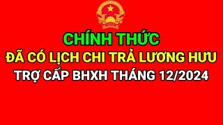 LỊCH CHI TRẢ LƯƠNG HƯU TRỢ CẤP BHXH THÁNG 122024 [upl. by Lonnard]