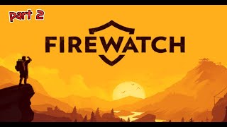 FIREWATCH PC Gameplay Walkthrough part 2 [upl. by Dnallor]