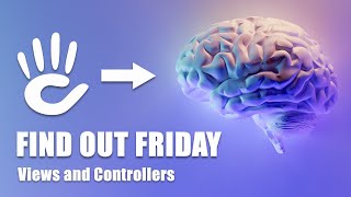 Find Out Friday Views amp Controllers [upl. by Hawken]