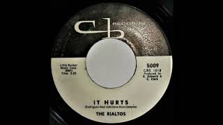 It Hurts The Rialtos – 1961 C B 5009 [upl. by Mata]