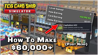 How To Make 60000 PER DAY in TCG Card Shop Simulator UPDATED [upl. by Ahsiele]