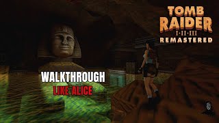 Tomb Raider I Remastered Unfinished Business  Like Alice [upl. by Ysdnyl]