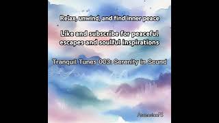 Tranquil Tunes 003 Serenity in Sound  Relax and Unwind Find Inner Peace Harmony  Original Songs [upl. by Cally]