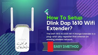 How to Easily Set up your Dlink Dap 1610 Wifi Extender in 3 simple Methods TechlogicTariq [upl. by Nemajneb761]