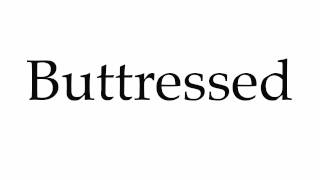 How to Pronounce Buttressed [upl. by Ignacius215]