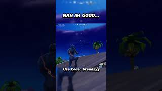 NAH IM GOOD… breadzy fortnite fortnitememes gaming viralmemes viral ytshorts yts [upl. by Bluhm595]