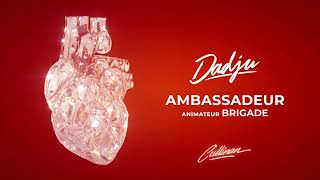 DADJU  AMBASSADEUR ANIMATEUR  BRIGADE AUDIO OFFICIEL [upl. by Skantze425]