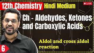 12th Chem L6  Aldol and cross aldol reaction  Ch  Aldehydes Ketones amp Carboxylic Acids [upl. by Atikim]