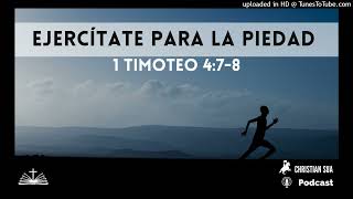 Ejercítate para la Piedad 1 Timoteo 478 [upl. by Suez]