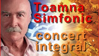 Toamna Simfonic Concert Integral [upl. by Isidore]