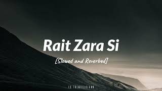 Rait Zara Si Slowed and Reverbed from atrangire arijitsingh arrahman dhanush akshaykumar [upl. by Hallee]