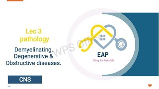 L3  Patho  Demyelinating Degenerative amp Obstructive diseases  CNS 42 [upl. by Alick]