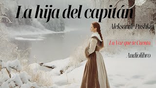 La hija del capitán de Aleksandr Pushkin Novela completa Audiolibro con voz humana real [upl. by Nomelihp]