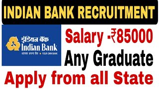 💯INDIAN BANK RECRUITMENT ANY GRADUATE APPLY FROM ALL STATE [upl. by Yung]