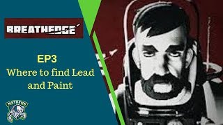 Breathedge EP3  Where to find Lead and Paint [upl. by Gut]