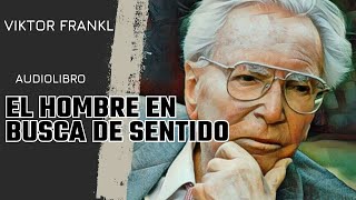 AUDIOLIBRO  💪El hombre en busca de sentido👥  VIKTOR FRANKL 3 FINAL [upl. by Burnaby466]